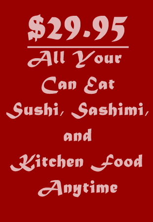 29.95 All You Can Eat Sushi Sashimi